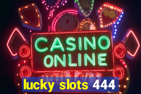 lucky slots 444